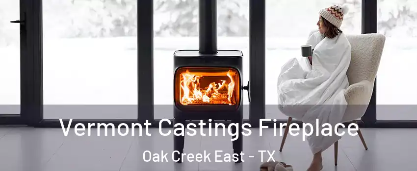 Vermont Castings Fireplace Oak Creek East - TX