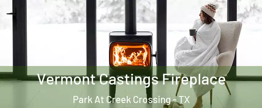 Vermont Castings Fireplace Park At Creek Crossing - TX