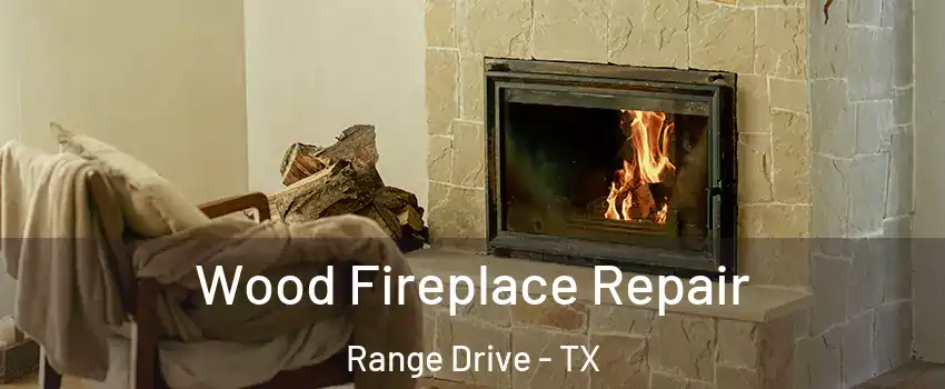 Wood Fireplace Repair Range Drive - TX