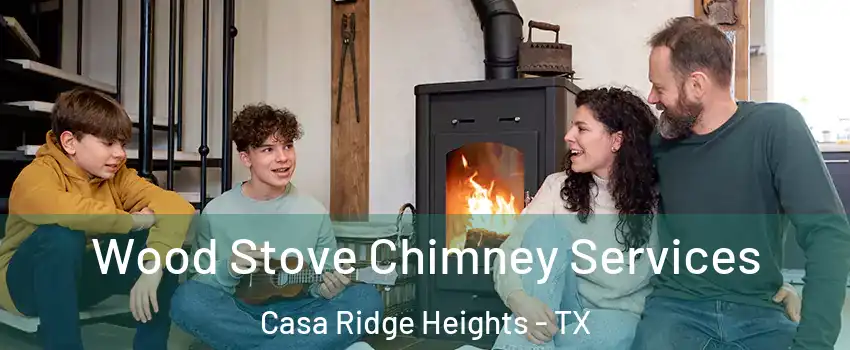 Wood Stove Chimney Services Casa Ridge Heights - TX