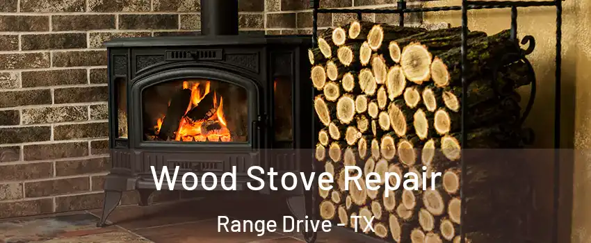 Wood Stove Repair Range Drive - TX